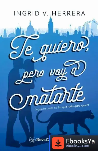 Descargar Te Quiero, Pero Voy A Matarte de Ingrid V. Herrera