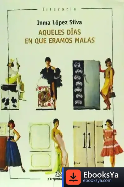 Descargar Aqueles Días En Que Eramos Malas de Inma López Silva