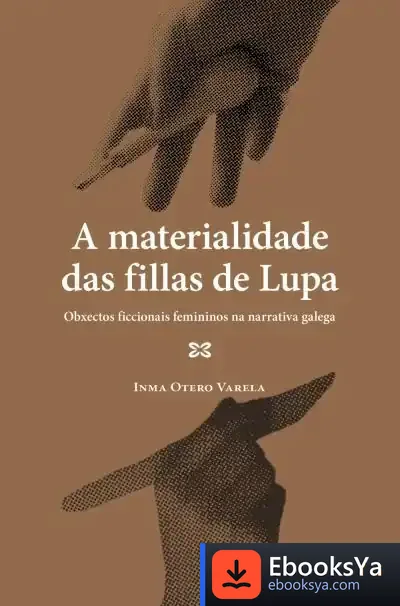 Descargar A Materialidade Das Fillas De Lupa