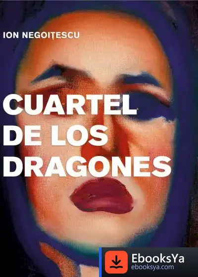 Descargar Cuartel De Los Dragones de Ion Negoitescu