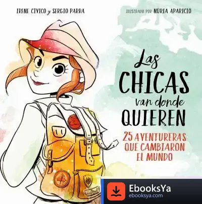 Descargar Las Chicas Van Donde Quieren de Irene Cívico