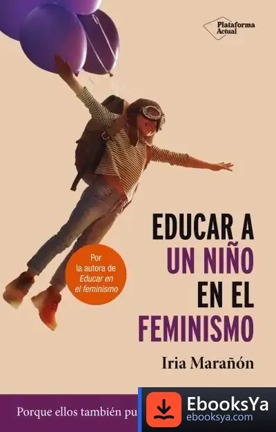 Descargar Educar A Un Niño En El Feminismo de Iria Marañón