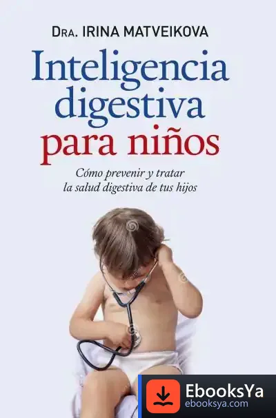 Descargar Inteligencia Digestiva Para Niños de Irina Matveikova