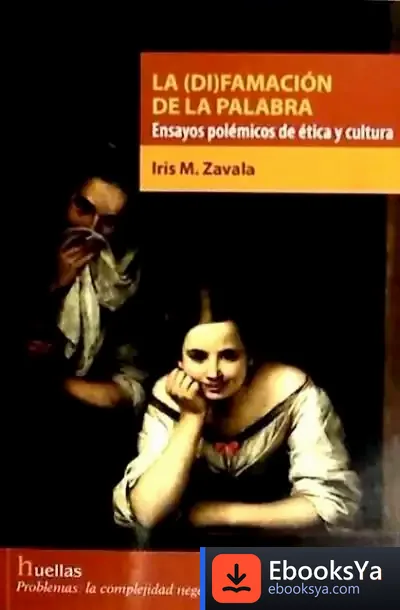 Descargar La (Di)Famación De La Palabra de Iris M. Zavala