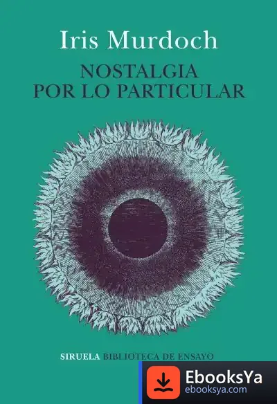 Descargar Nostalgia Por Lo Particular de Iris Murdoch