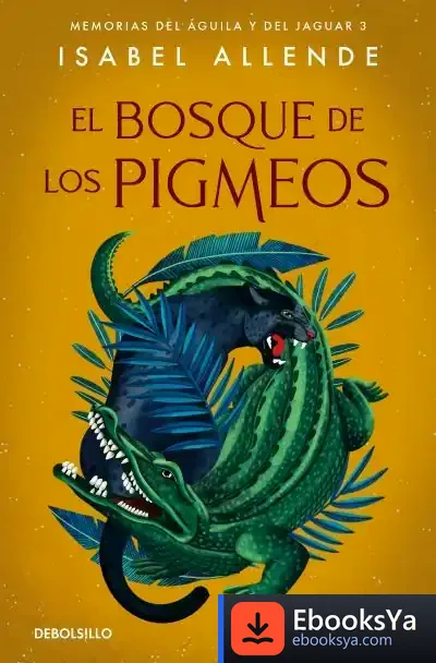 Descargar El Bosque De Los Pigmeos de Isabel Allende