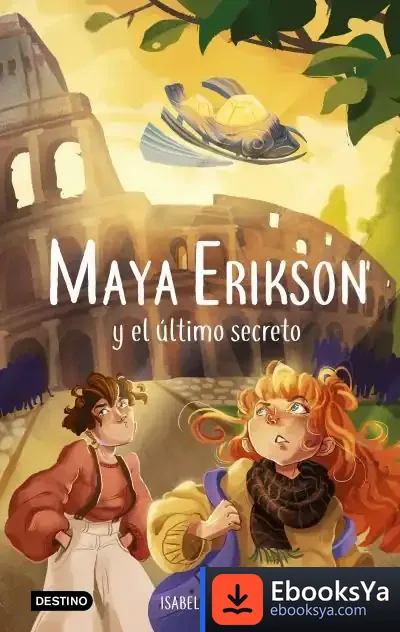 Descargar Maya Erikson 6. Maya Erikson Y El Último Secreto de Isabel Álvarez