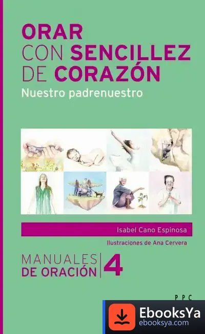 Descargar Orar Con La Sencillez Del Corazón: Nuestro Padrenuestro