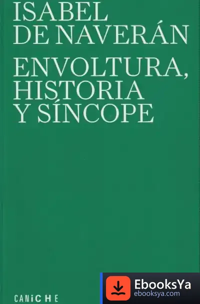 Descargar Envoltura, Historia Y Síncope de Isabel de Naverán