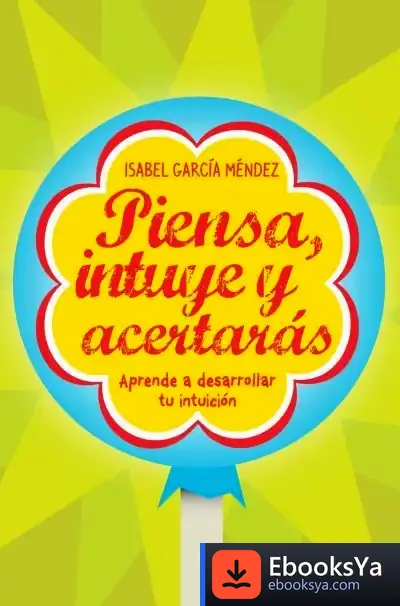 Descargar Piensa, Intuye Y Acertarás de Pedro Olaya Ruano