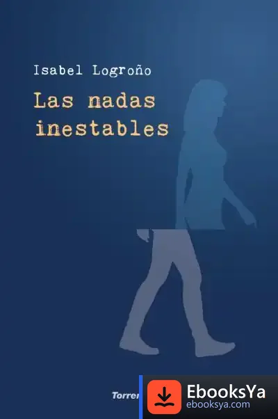 Descargar Las Nadas Inestables de Isabel Logroño Carrascosa