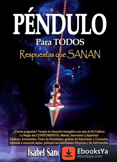 Descargar Péndulo Para Todos. Respuestas Que Sanan de Isabel Sánchez Rivera