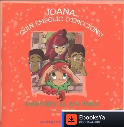 Descargar Joana Quin Embolic D'Emocions!: Aventures Al Seu Poble
