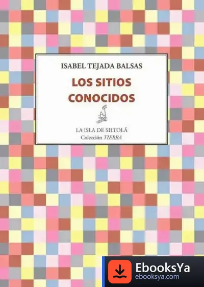 Descargar Los Sitios Conocidos de Isabel Tejada Balsas