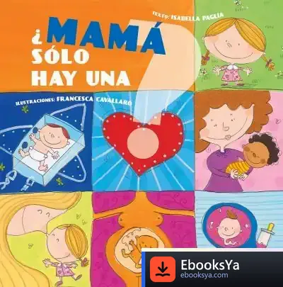 Descargar ¿Mamá Solo Hay Una? = Is There Only One Mom?