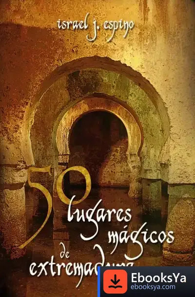 Descargar 50 Lugares Mágicos De Extremadura de Israel Jiménez Espino