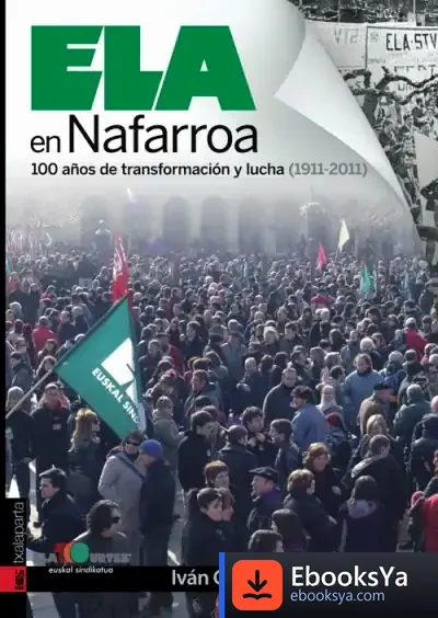 Descargar Ela En Nafarroa. 100 Años De Transformación Y Lucha de Iván Giménez Gil