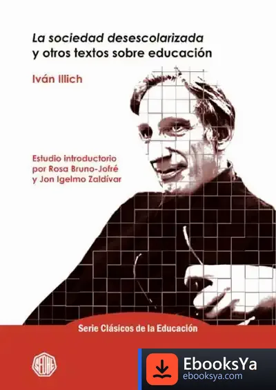 Descargar La Sociedad Desescolarizada Y Otros Textos Sobre Educación