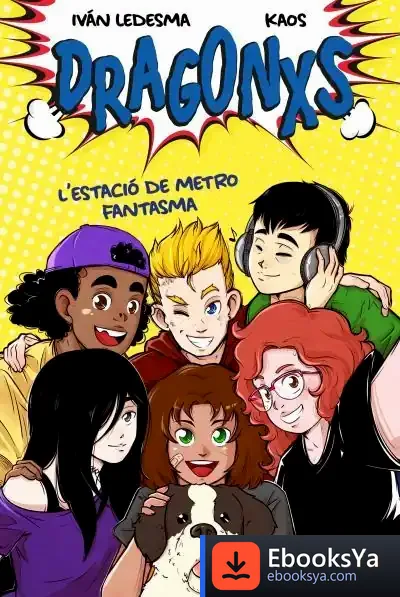 Descargar Dragonxs 1. L'Estació De Metro Fantasma de Iván Ledesma