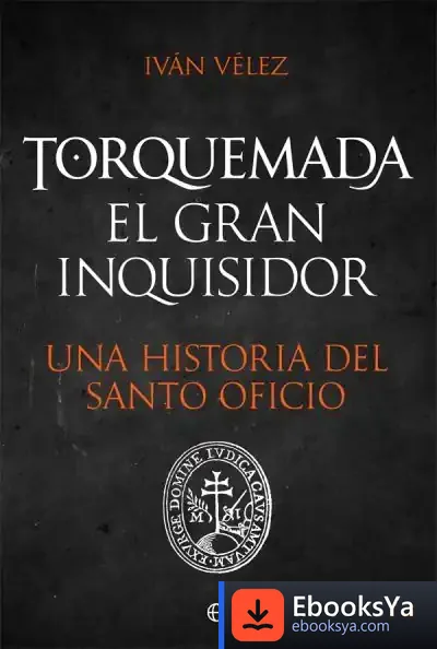 Descargar Torquemada. El Gran Inquisidor de Iván Vélez