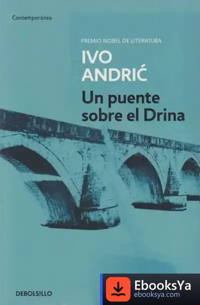Descargar Un Puente Sobre El Drina de Ivo Andric