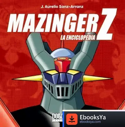 Descargar Mazinger Z. La Enciclopedia de Yvonne Venegas
