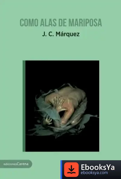 Descargar Como Alas De Mariposa de J. C. Márquez