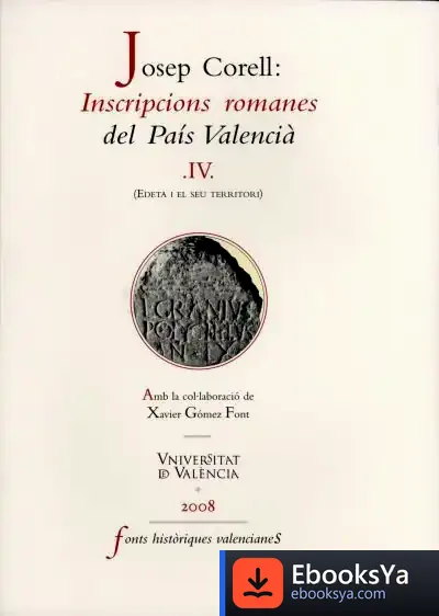 Descargar Inscripcions Romanes Del País Valencià, Iv de Joxerra Garzia