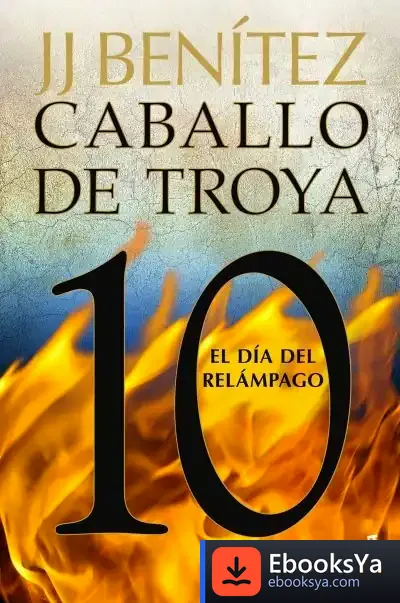 Descargar El Día Del Relámpago. Caballo De Troya 10 de J. J. Benítez