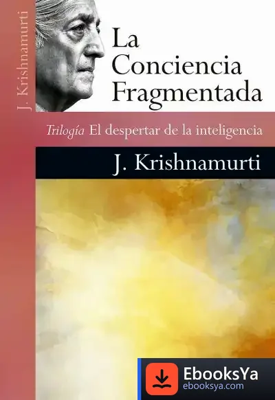 Descargar La Conciencia Fragmentada de J. Krishnamurti