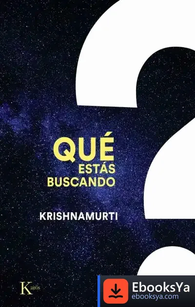 Descargar Qué Estás Buscando de J. Krishnamurti