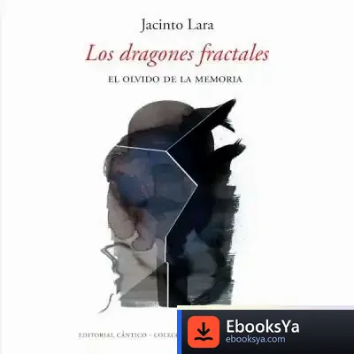 Descargar Los Dragones Fractales de Jacinto Lara Hidalgo
