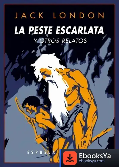 Descargar La Peste Escarlata Y Otros Relatos de Jack London