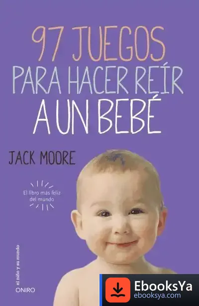 Descargar 97 Juegos Para Hacer Reír A Un Bebé de Jack Moore