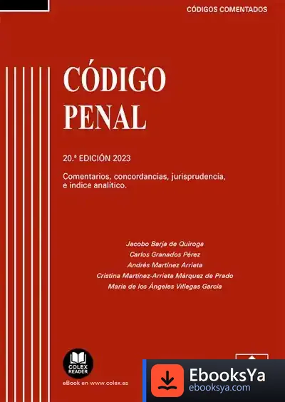 Descargar Código Penal. Comentarios, Concordancias, Jurisprudencia E Índice Analítico 2023