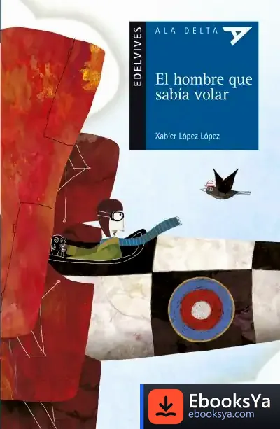Descargar El Hombre Que Sabía Volar de Jacobo Muñoz Veiga