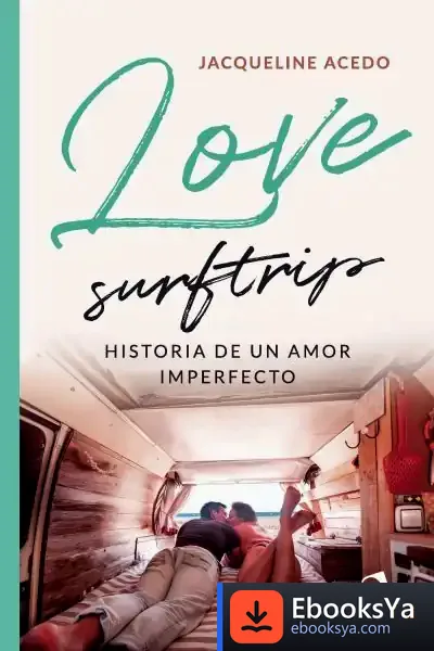 Descargar Love Surftrip. Historia De Un Amor Imperfecto de Jacqueline Acedo