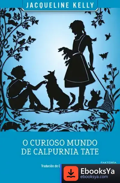 Descargar O Curioso Mundo De Calpurnia Tate de Jacqueline Kelly