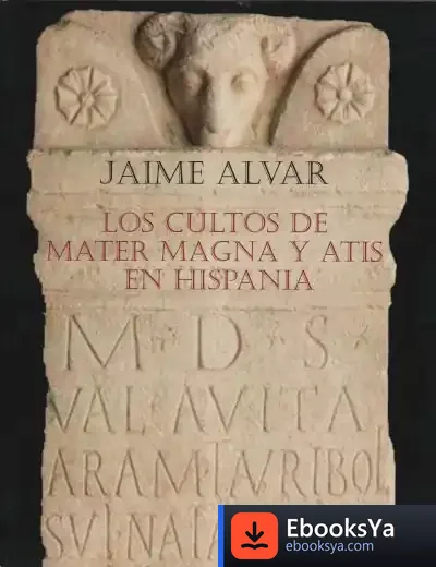 Descargar Los Cultos De Mater Magna Y Atis En Hispania de Jaime Alvar
