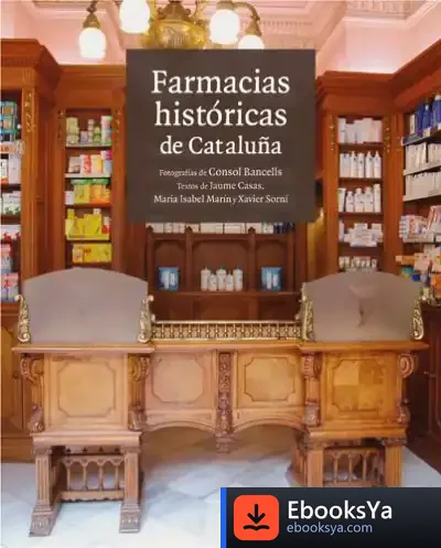 Descargar Farmacias Históricas De Cataluña de Josep Maria Fonalleras I Codony