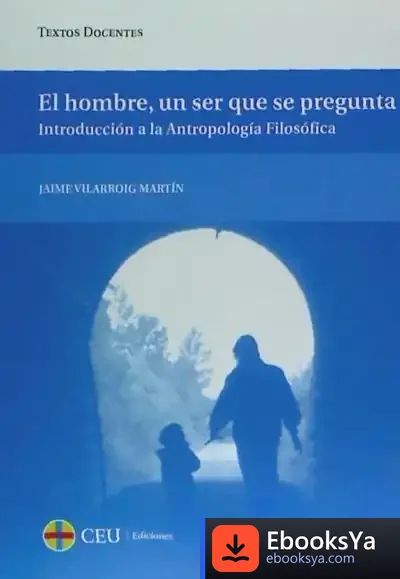 Descargar El Hombre, Un Ser Que Se Pregunta de Jaime Vilarroig Martín