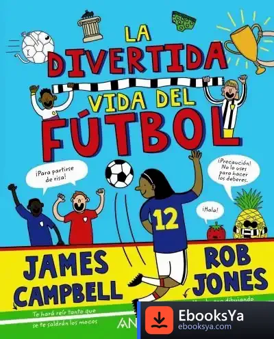 Descargar La Divertida Vida Del Fútbol de James Campbell