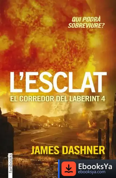 Descargar L'Esclat. El Corredor Del Laberint 4 de James Dashner