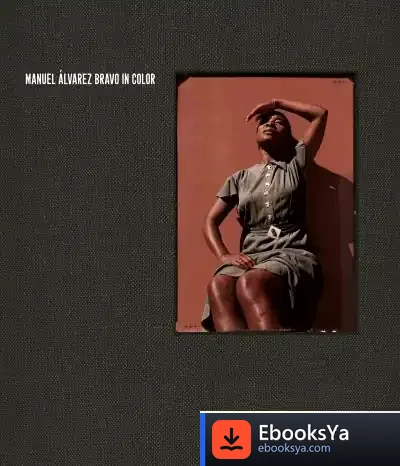 Descargar Manuel Alvarez Bravo A Color de James Oles