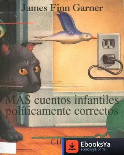Descargar Más Cuentos Infantiles Políticamente Correctos de James Finn Garner