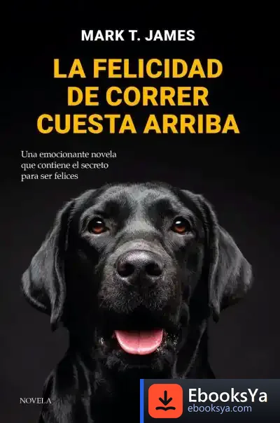 Descargar La Felicidad De Correr Cuesta Arriba