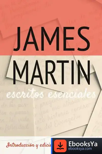 Descargar Escritos Esenciales James Martin de James Martin