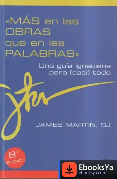 Descargar «Más En Las Obras Que En Las Palabras» de James Martin