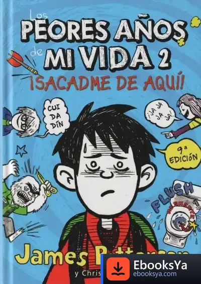 Descargar Los Peores Años De Mi Vida 2 de James Patterson