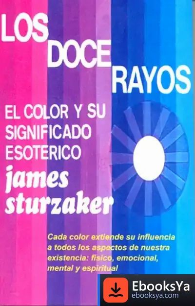 Descargar Los Doce Rayos : El Color Y Su Significado Esotérico
